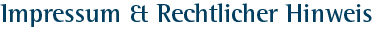 Impressum & Rechtlicher Hinweis