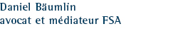 Daniel B&auml;umlin, avocat et m&eacute;diateur FSA